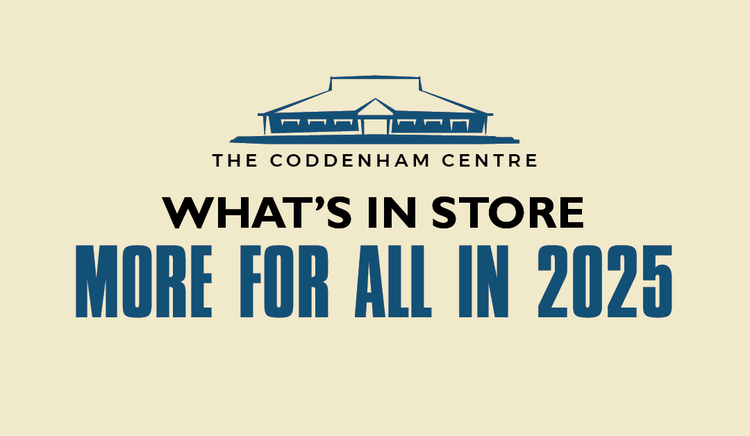 More for All at the Coddenham Centre in 2025!